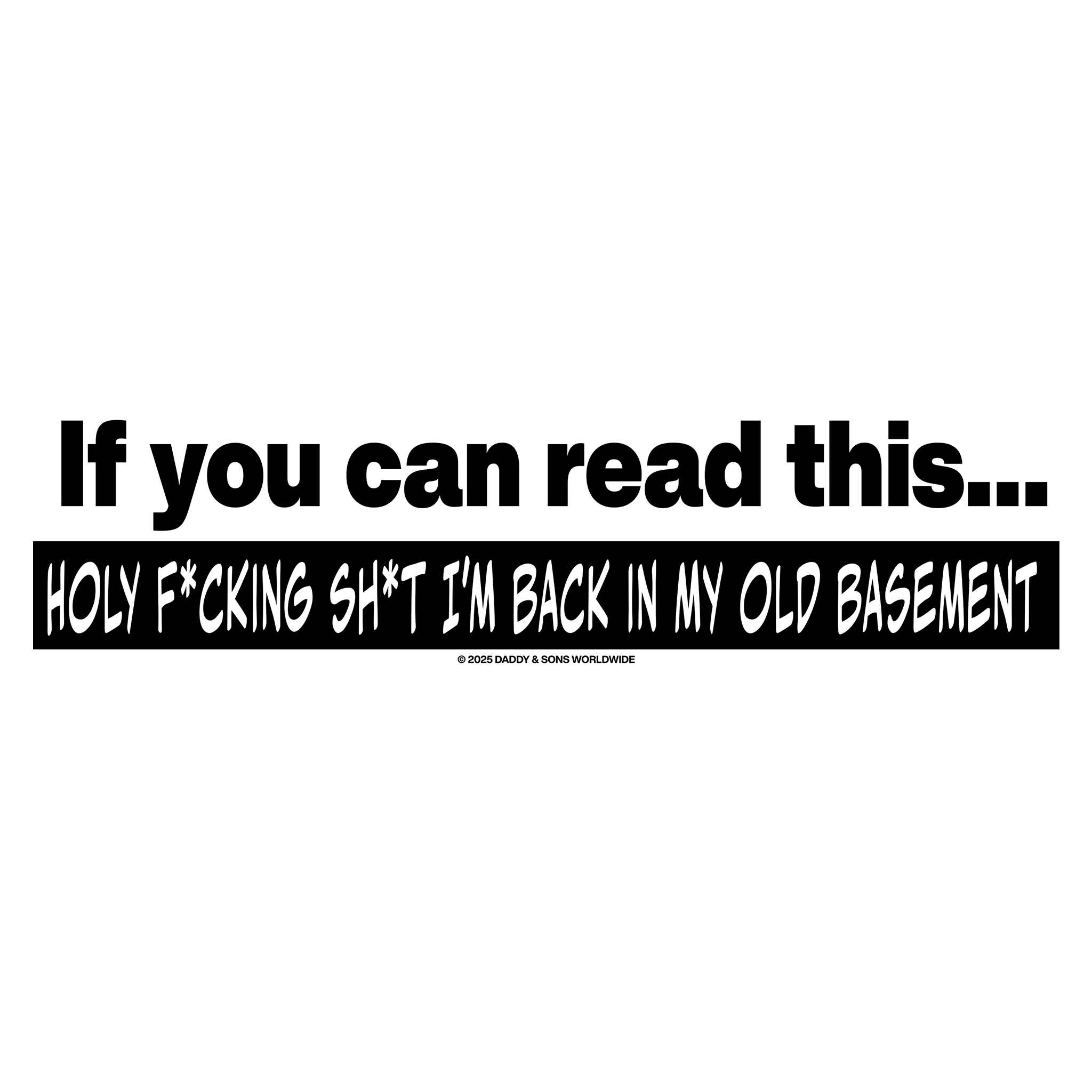 If You Can Read This Bumper Sticker