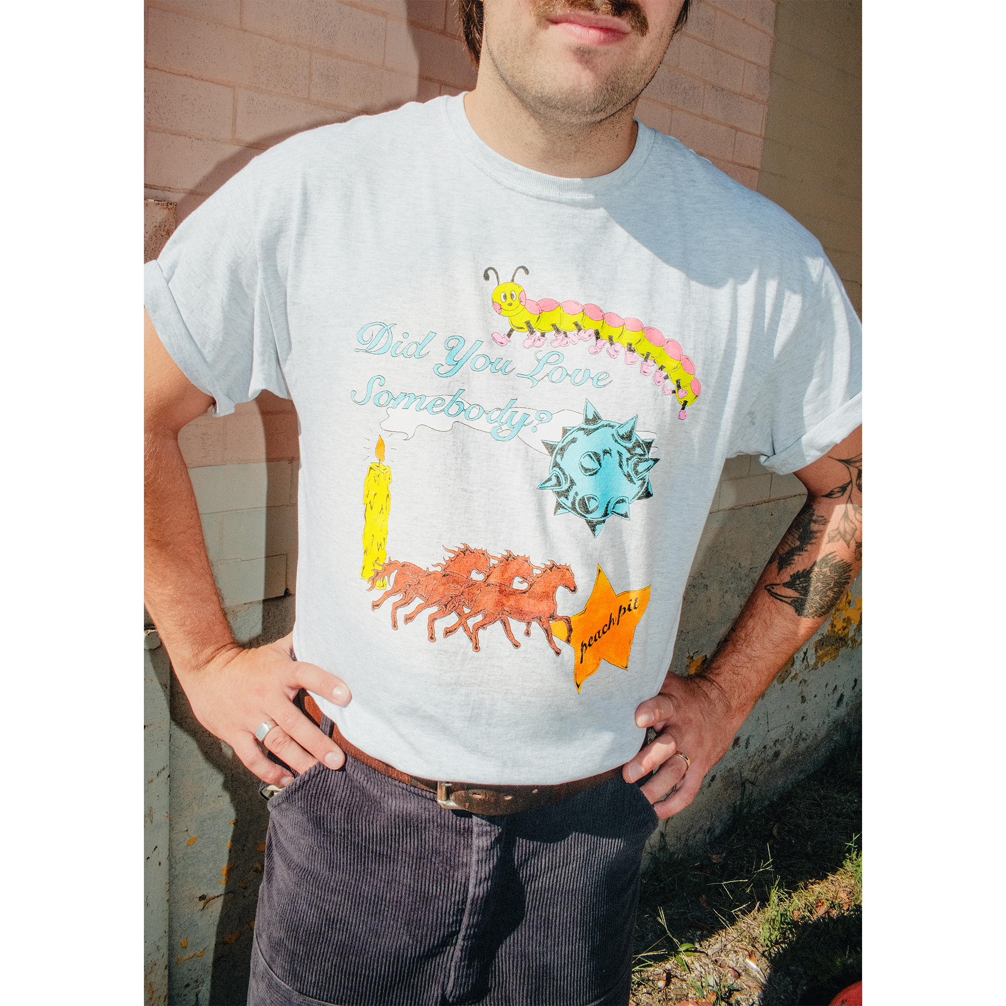 Did You Love Somebody Tee