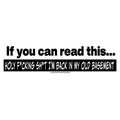 If You Can Read This Bumper Sticker