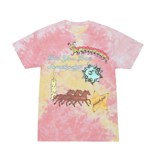 Did You Love Somebody Tie Dye Tee – Peach Pit Official Merch
